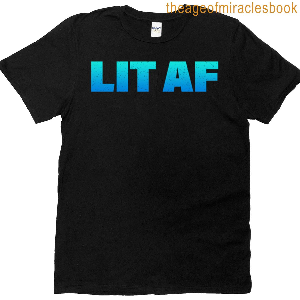Lit Af In Blue Teal Bold T-shirt