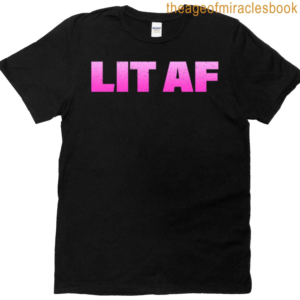 Lit Af In Pink Bold T-shirt