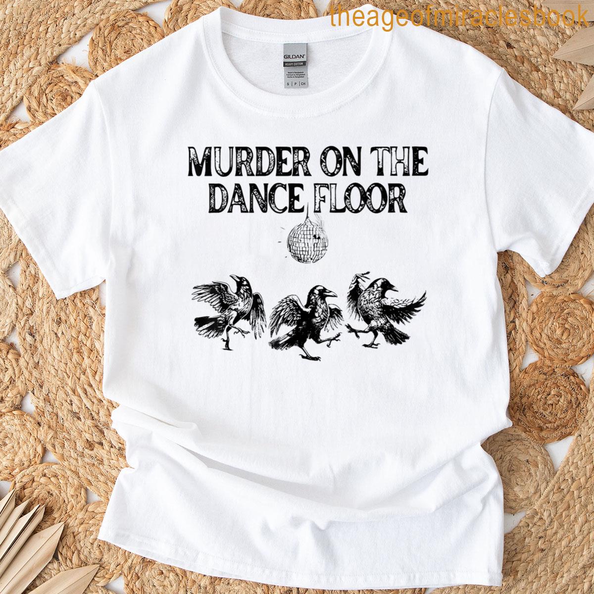 Murder On The Dance Floor Funny Crow Dancing Disco T-shirt