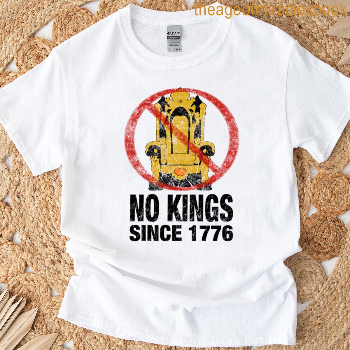 No Kings Since 1776 T-shirt