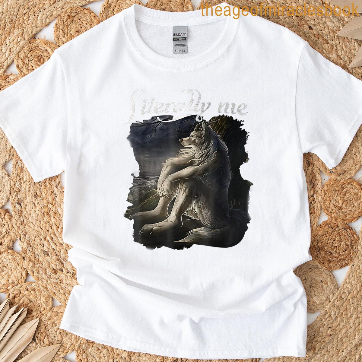 Sitting Wolf Literally Me Wolf Funny Dank Meme T-shirt