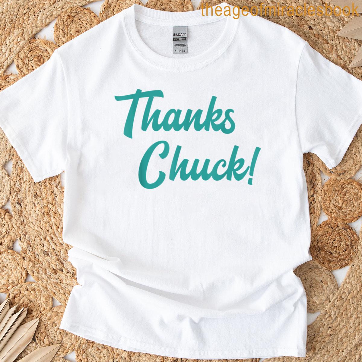 Thanks Chuck T-shirt