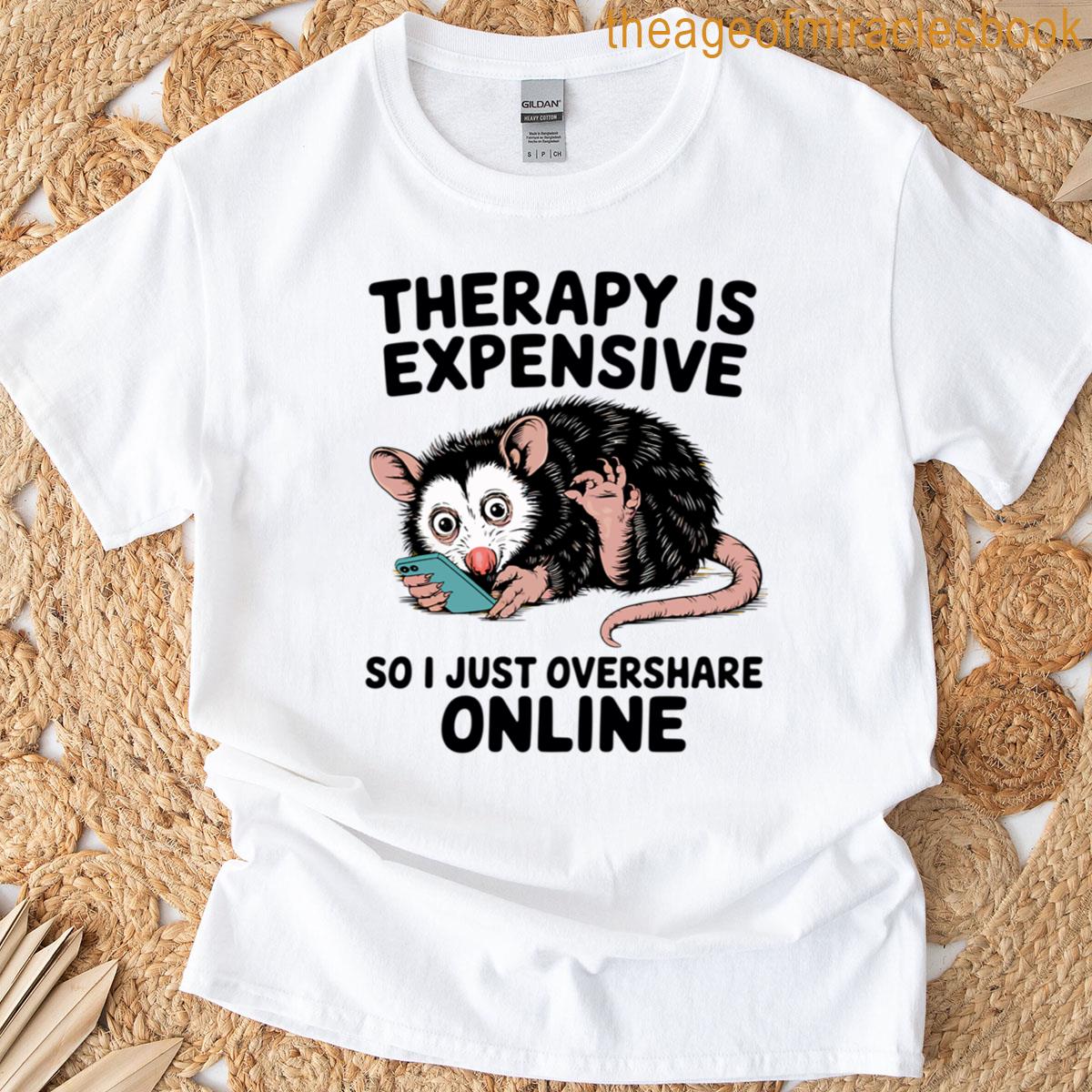 Therapy Is Expensive T-shirt