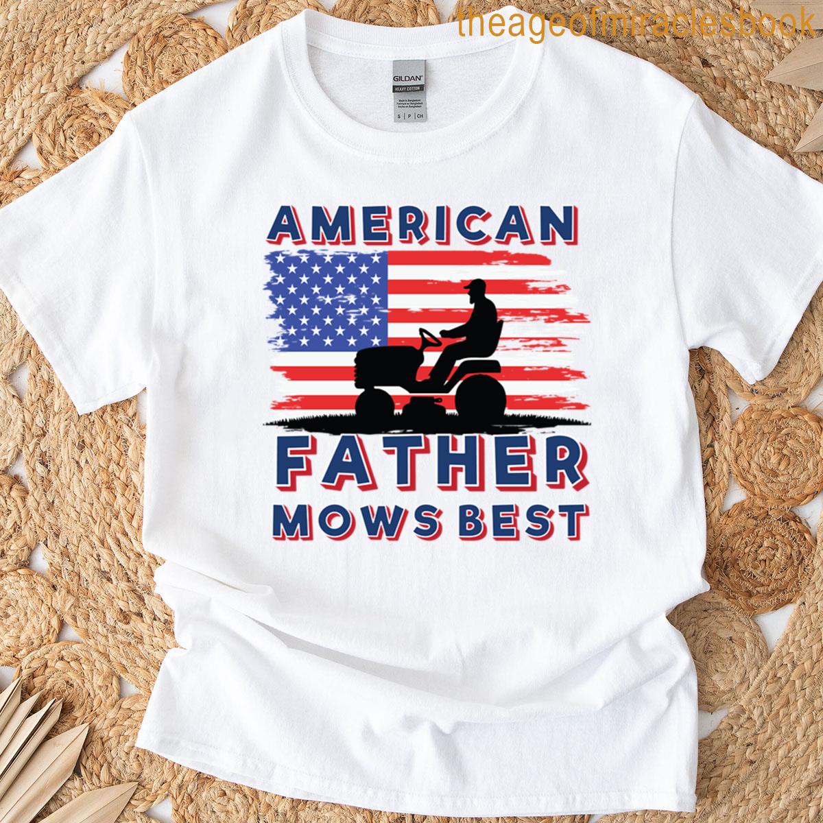 American Father Mows Best T-shirt