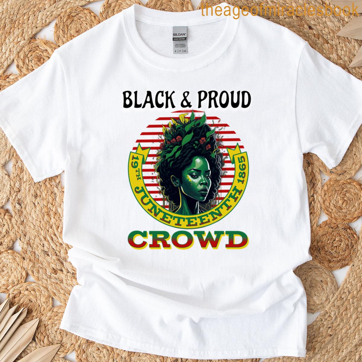 Black And Proud Juneteenth Crowd – Juenteenth T-shirt