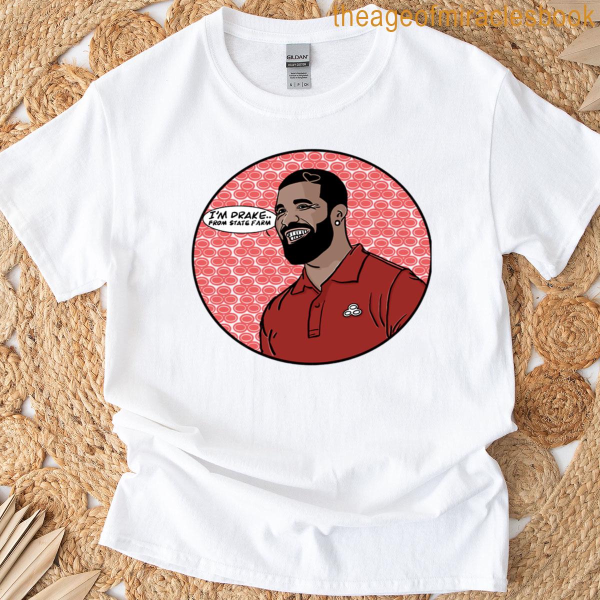 Drake From State Farm T-shirt