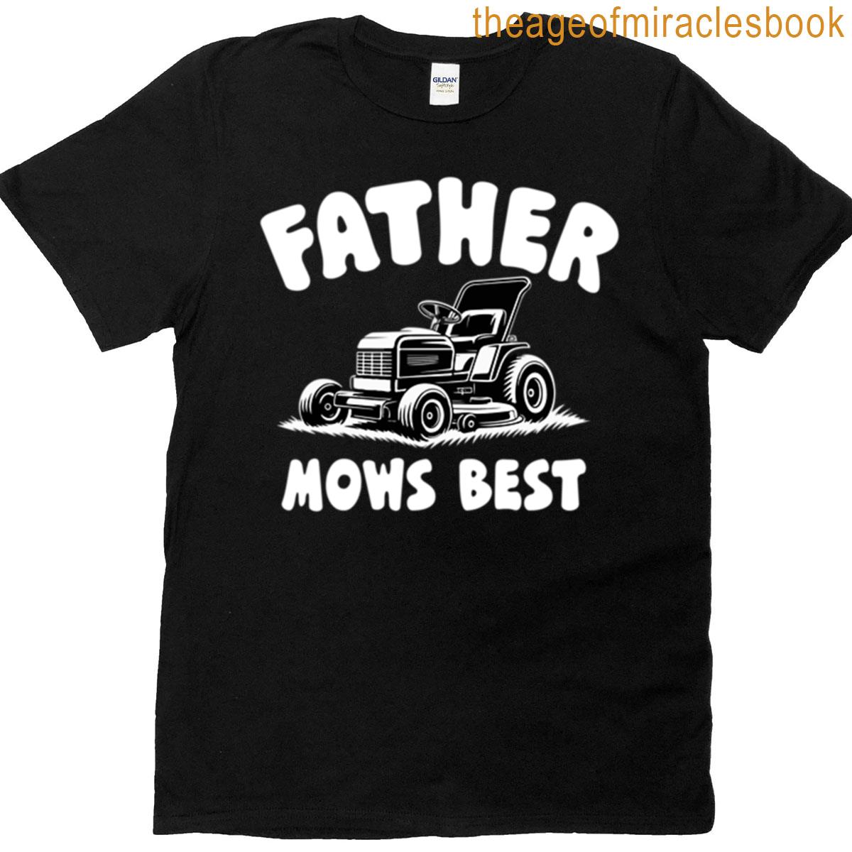 Father Mows Best T-shirt