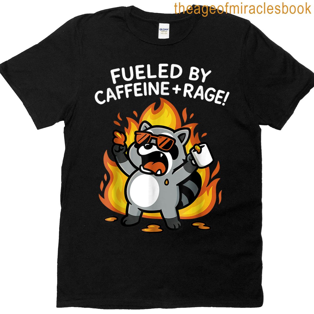 Fueled By Caffeine Rage T-shirt