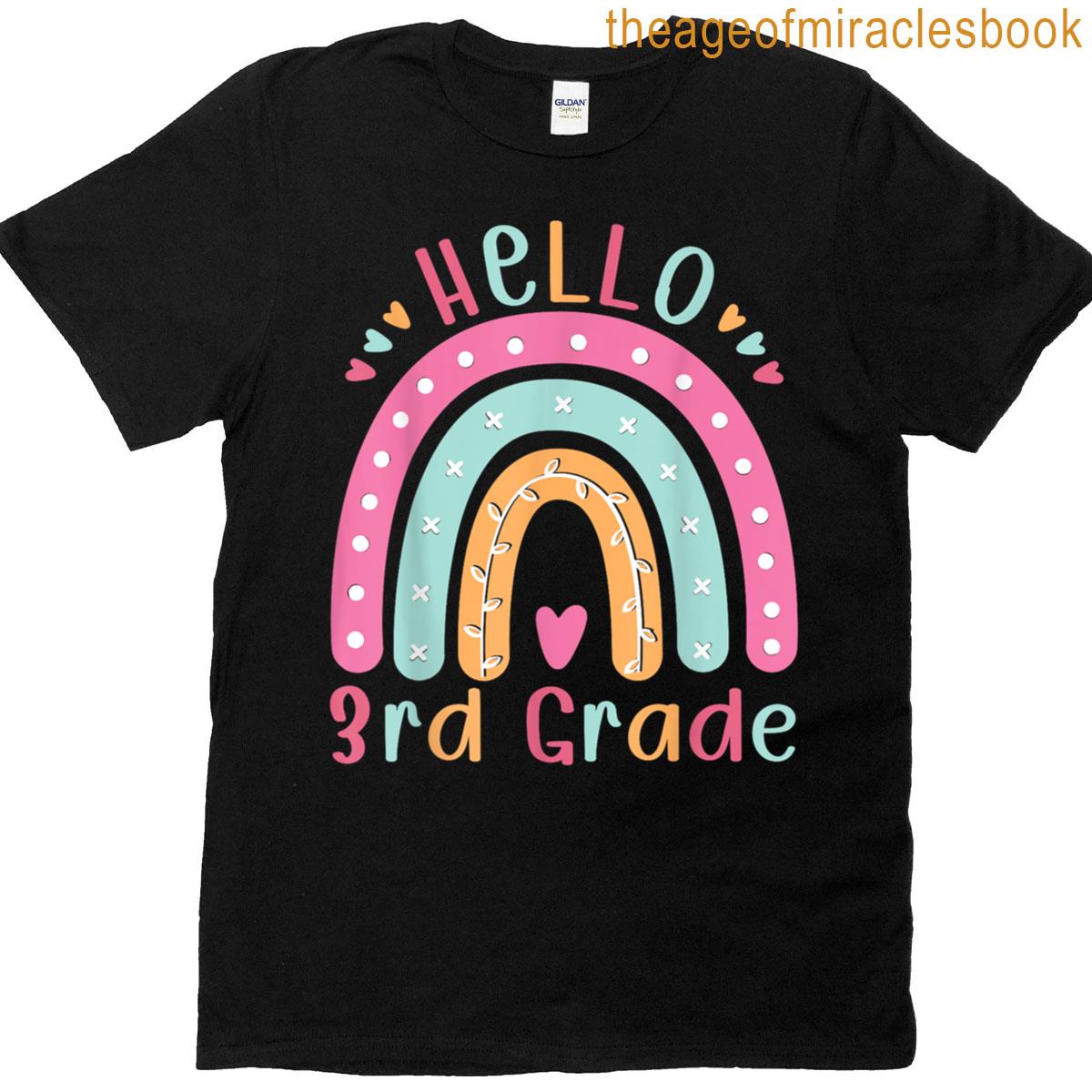 Hello Third Grade Back To School 3rd Grade Teacher Rainbow T-shirt