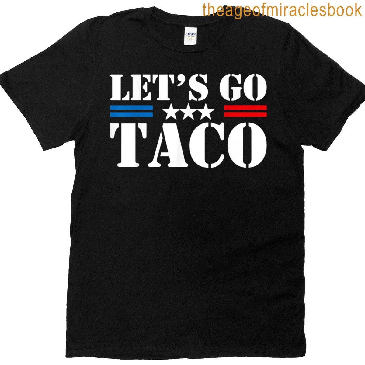Lets Go Taco Lets Go Taco T-shirt