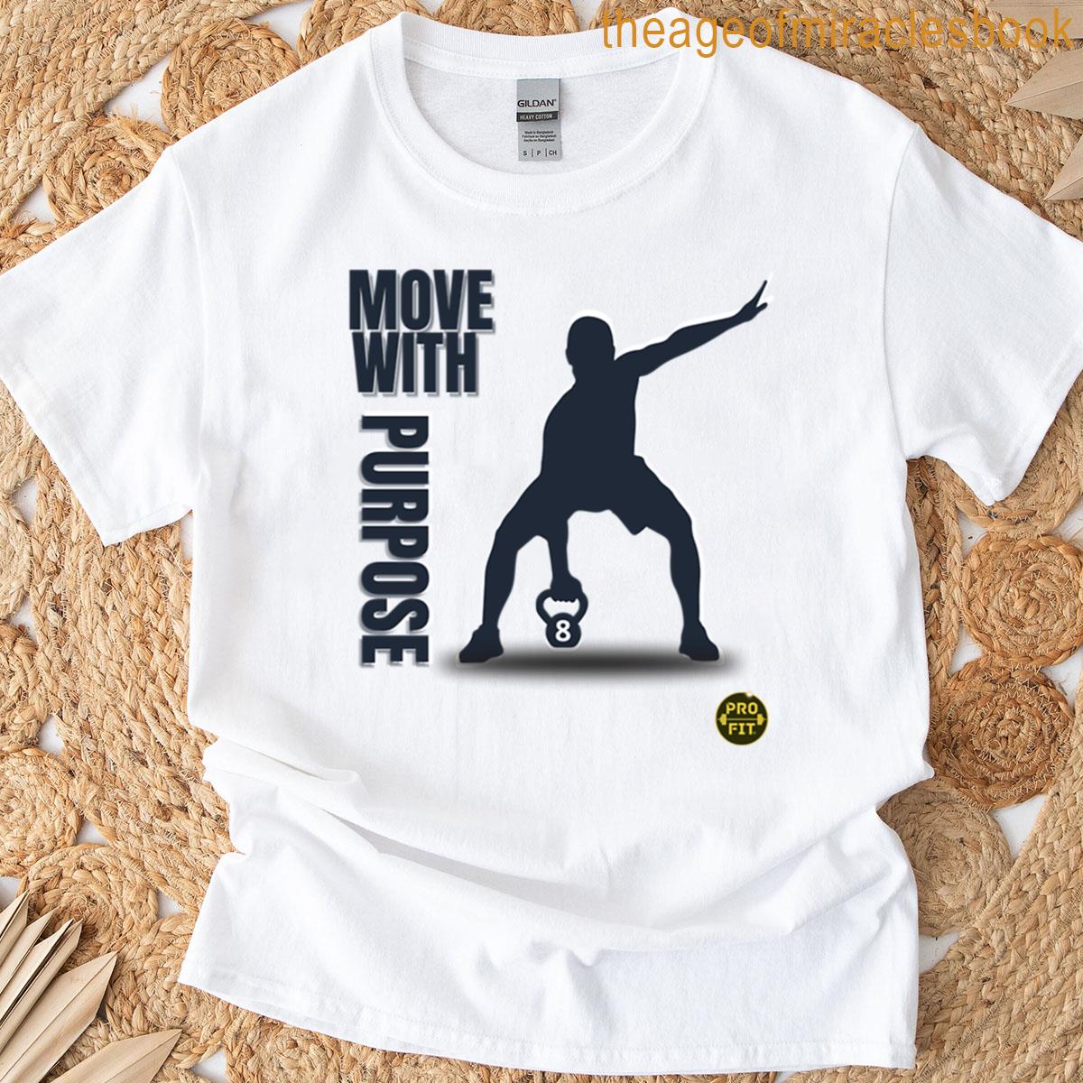 Move With Purpose Kettlebell Focus Functional Trainer Crossfit T-shirt