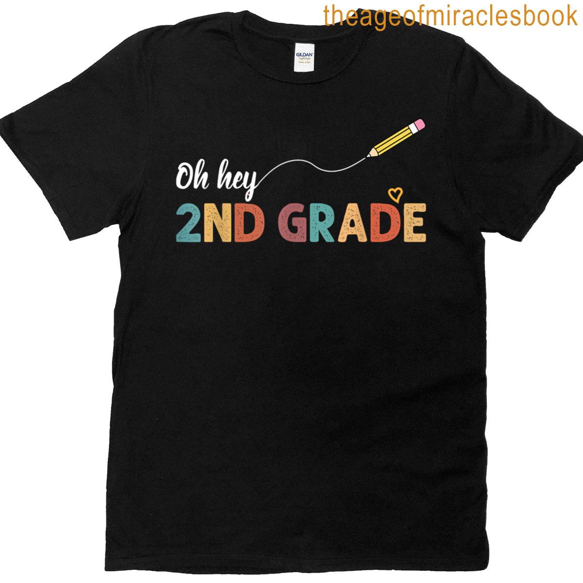 Oh Hey Second Grade Cute 2nd Grade Team Back To School T-shirt