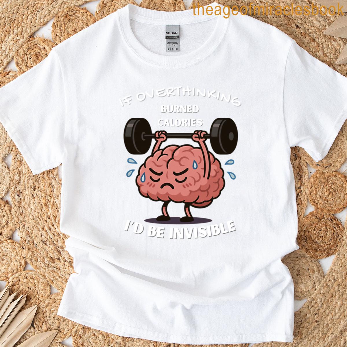 Overthinking Brain Workout Funny T-shirt
