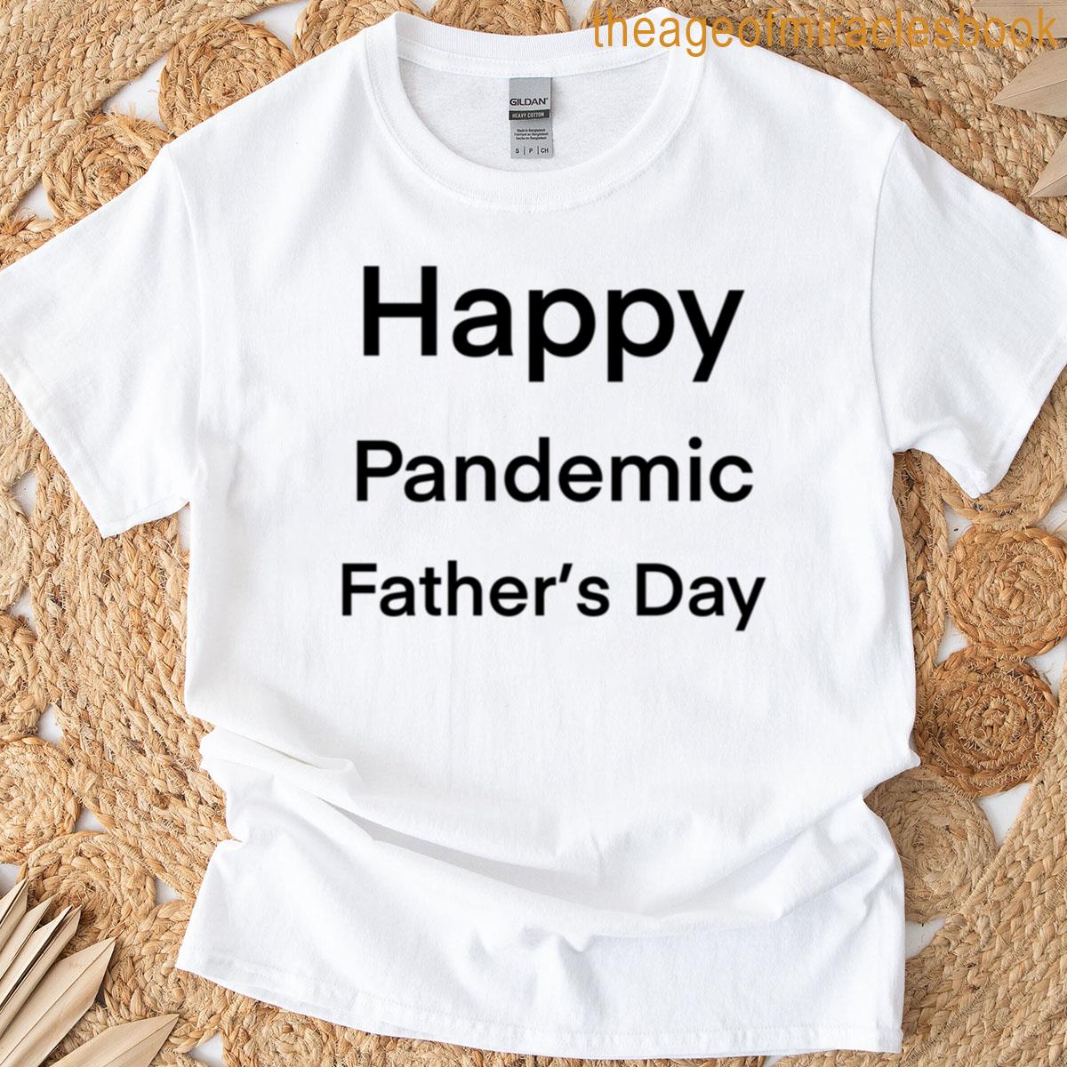 Pandemic Fathers Day T-shirt