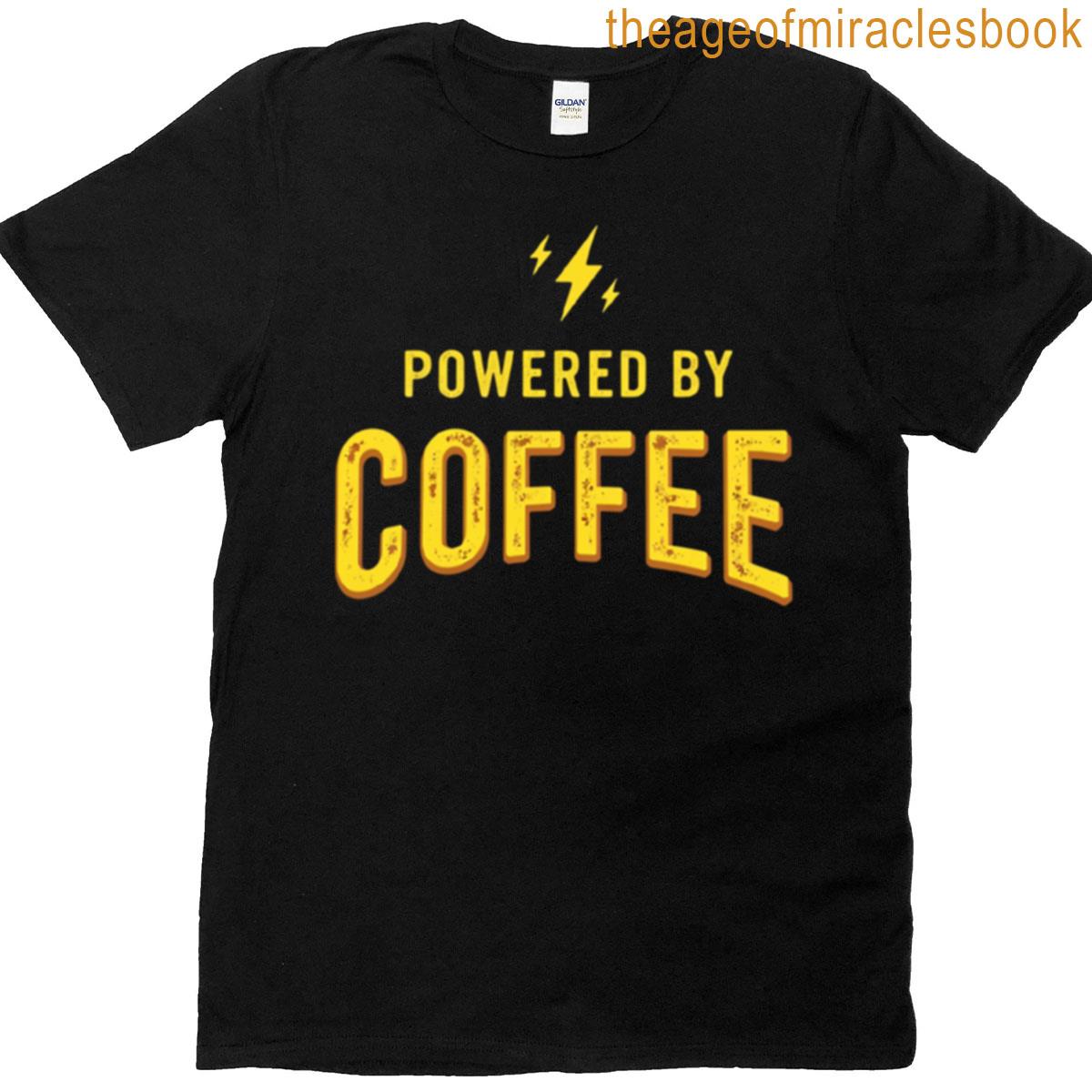 Powered By Coffee – Bold Motivational Graphic Tee T-shirt