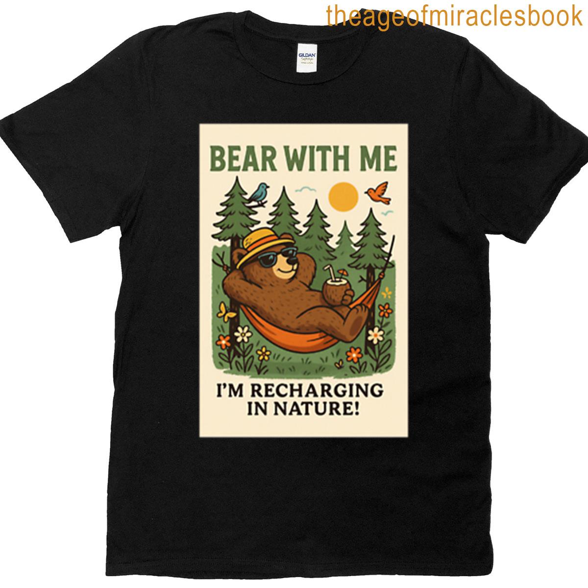 Bear With Me Nature Recharge Mode T-shirt