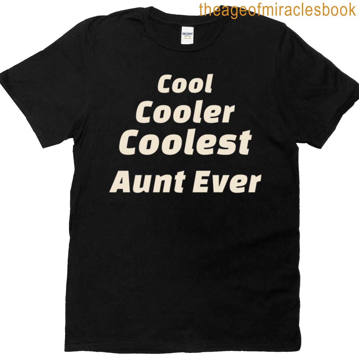 Coolest Aunt Ever T-shirt