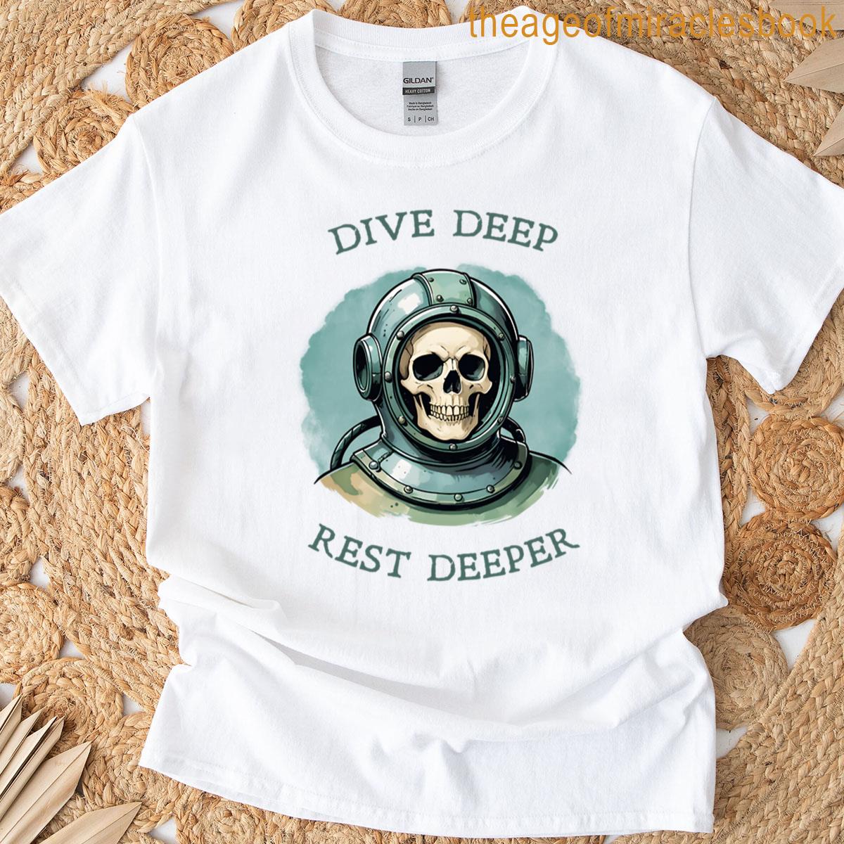 Dive Deep Rest Deeper Sunken Diver Skull Design T-shirt