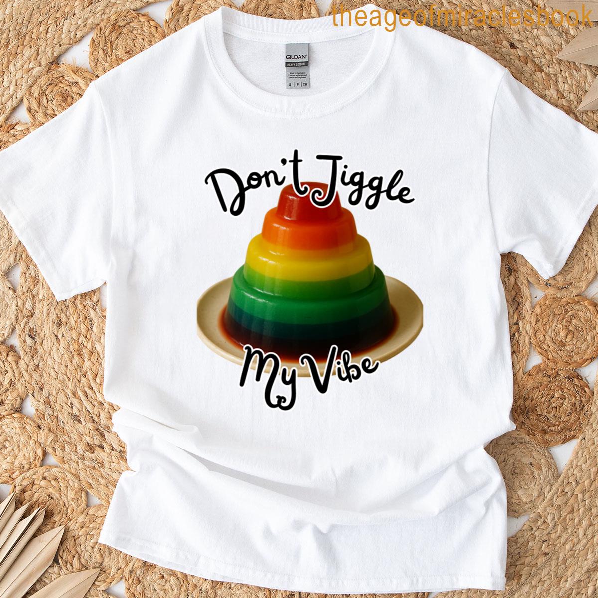 Jello – Dont Jiggle My Vibe T-shirt