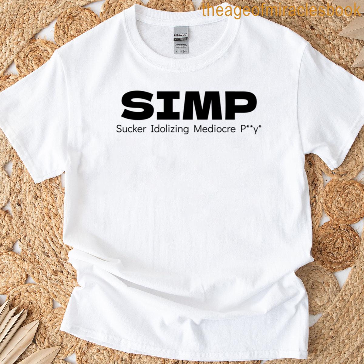 Simp Sucker Idolizing Mediocre Py Funny Internet Meme Sticker T-shirt