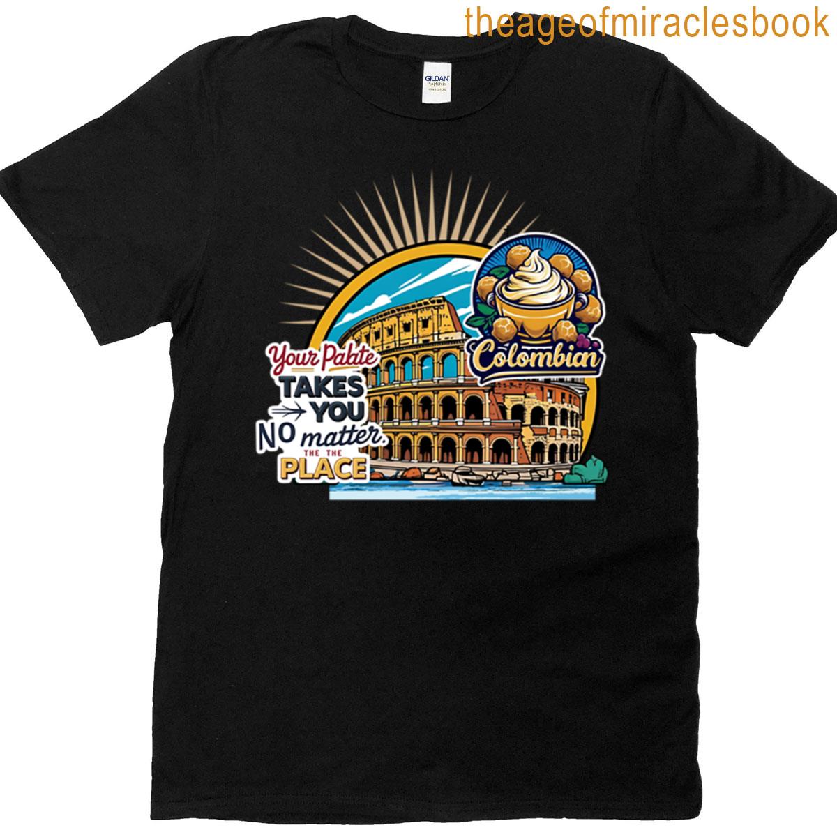 Your Palate Takes You T-shirt