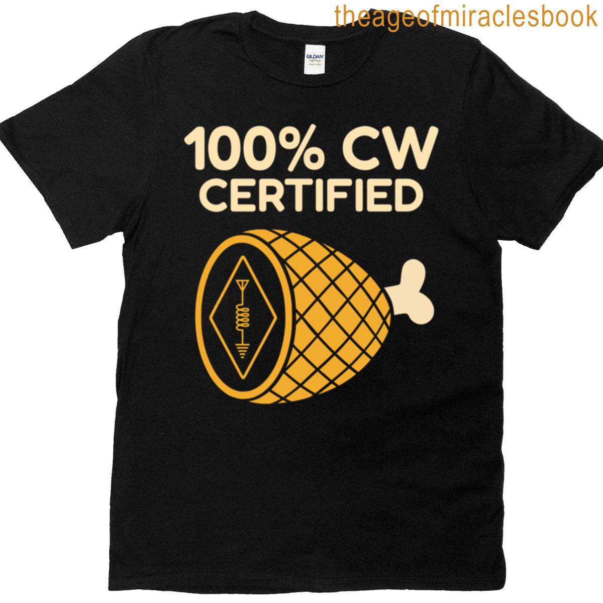 100 Cw Certified Funny Ham Radio Morse Code T-shirt 100 Cw Certified Funny Ham Radio Morse Code T-shirt