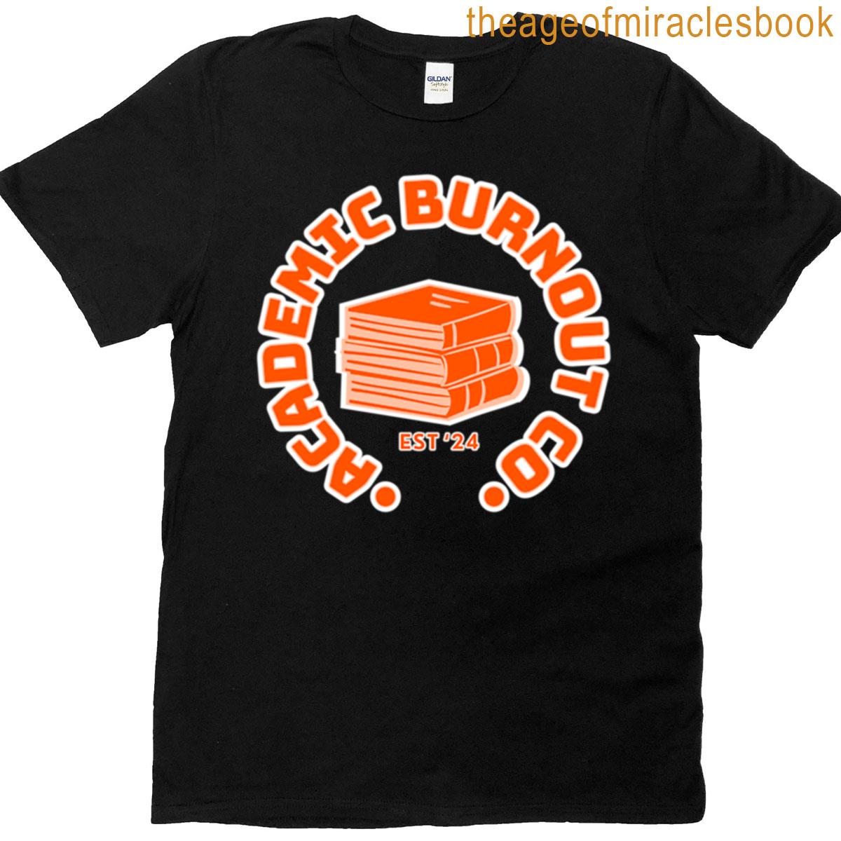 Academic Burnout Co T-shirt