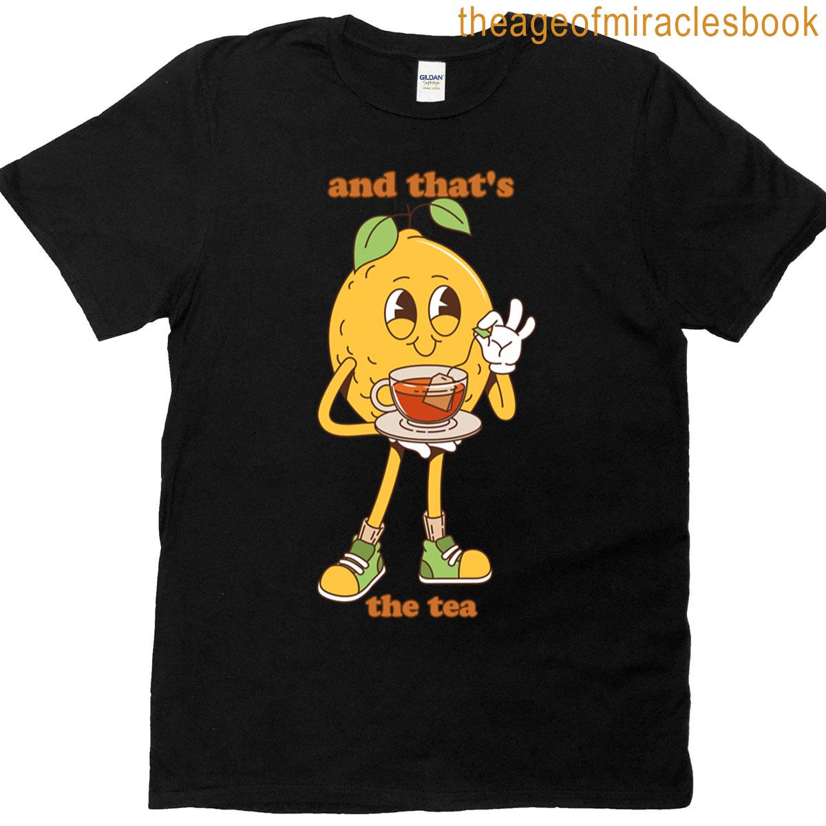 And Thats The Tea T-shirt