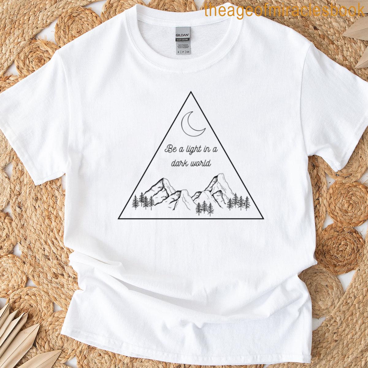 Be A Light In A Dark World T-shirt