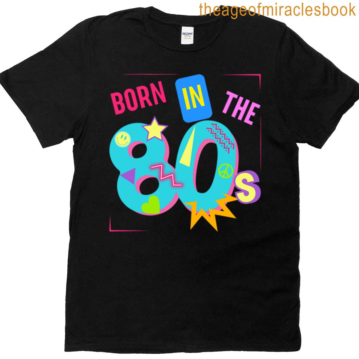 Born In The 80s Retro Design T-shirt