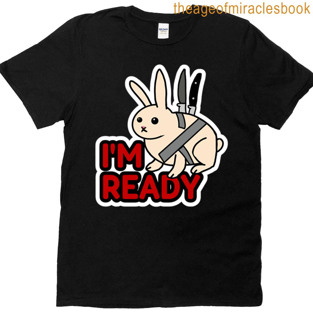 Bunny With Knives Ready For Anything T-shirt