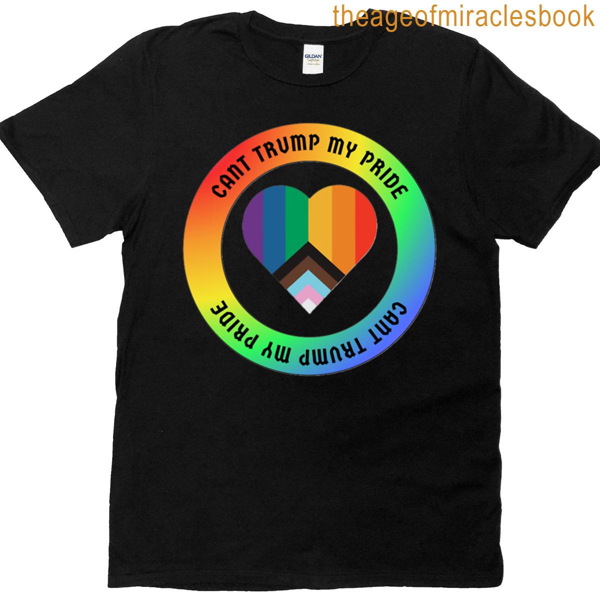 Cant Trump My Pride T-shirt