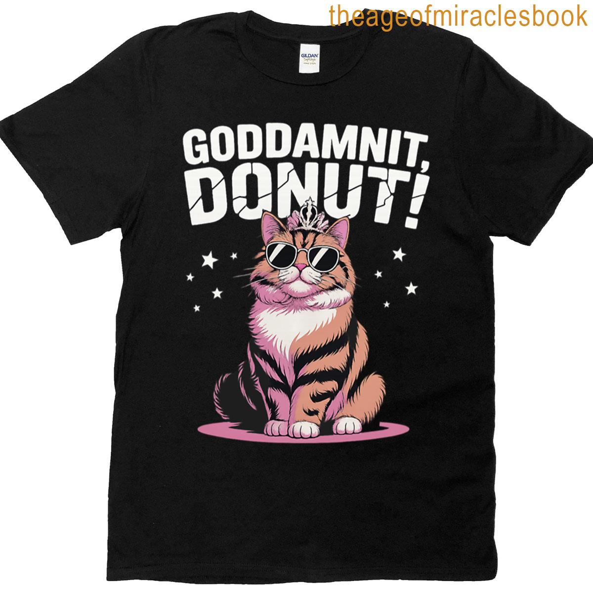 Funny Princess Cat Glasses Goddammit Donut Fitted T-shirt