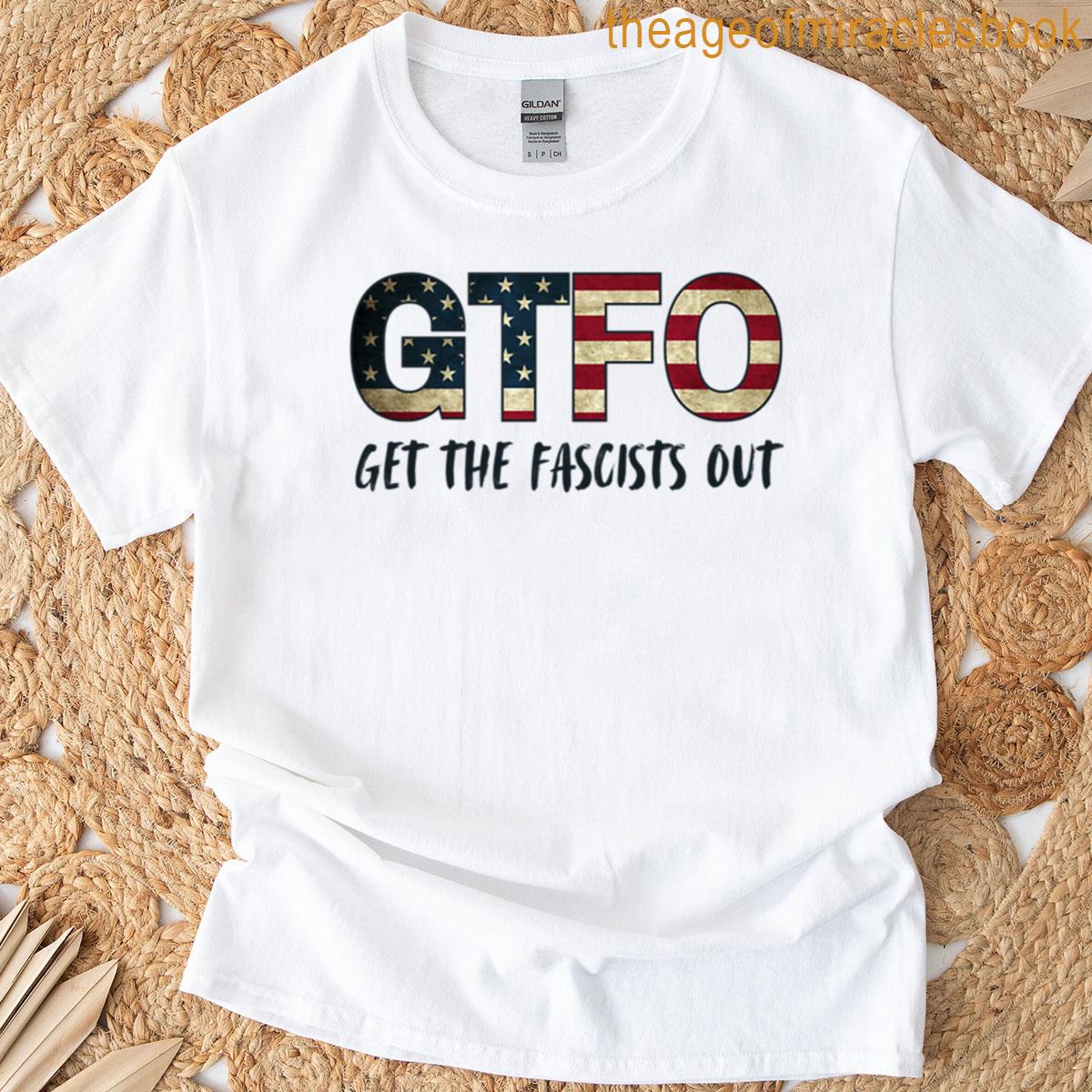 Gtfo – Get The Fascists Out T-shirt