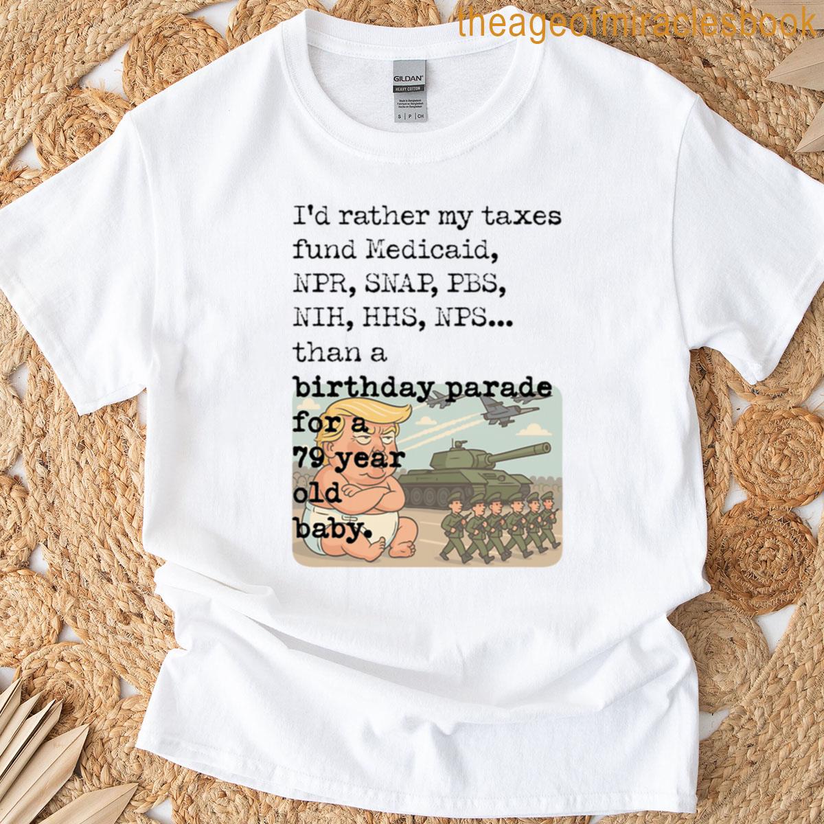 Id Rather My Taxes T-shirt