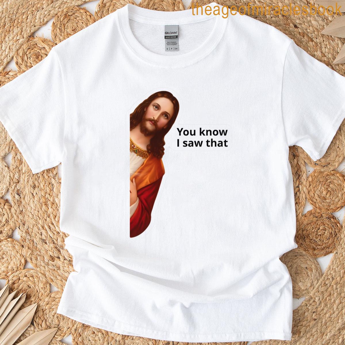 Jesus Meme You Know I Saw That Funny Oversized T-shirt