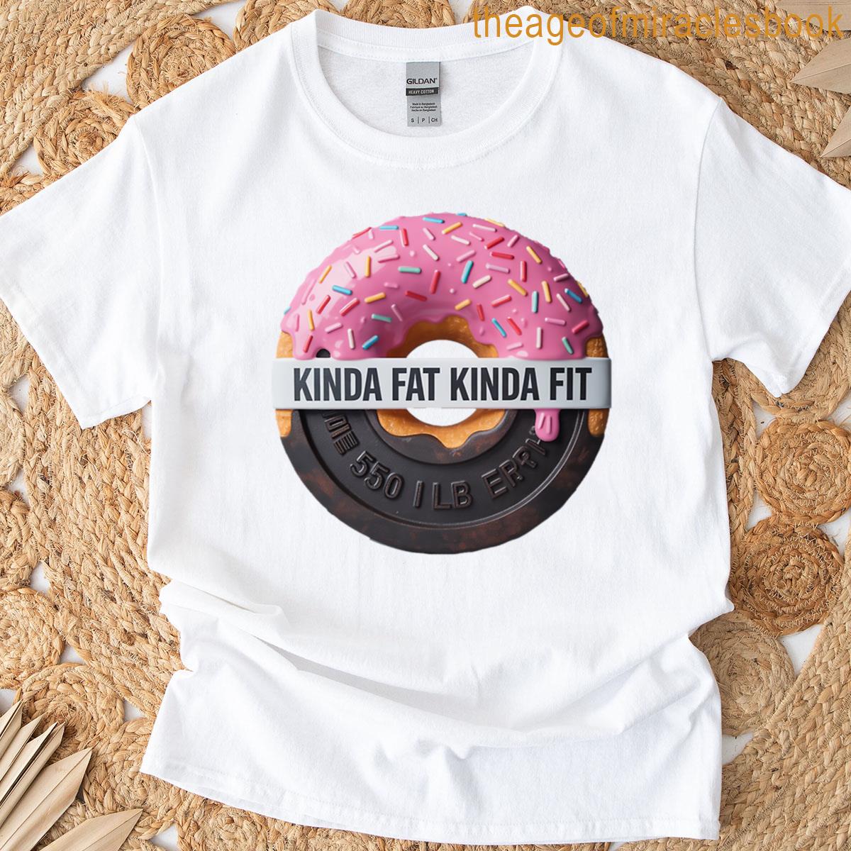 Kinda Fat Kinda Fit T-shirt