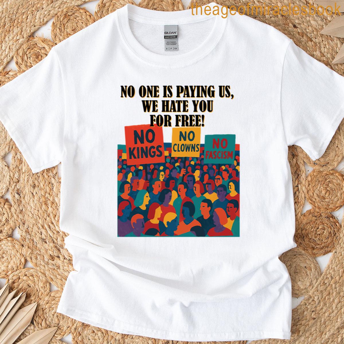 No One Is Paying Us We Hate You For Free Oversized T-shirt