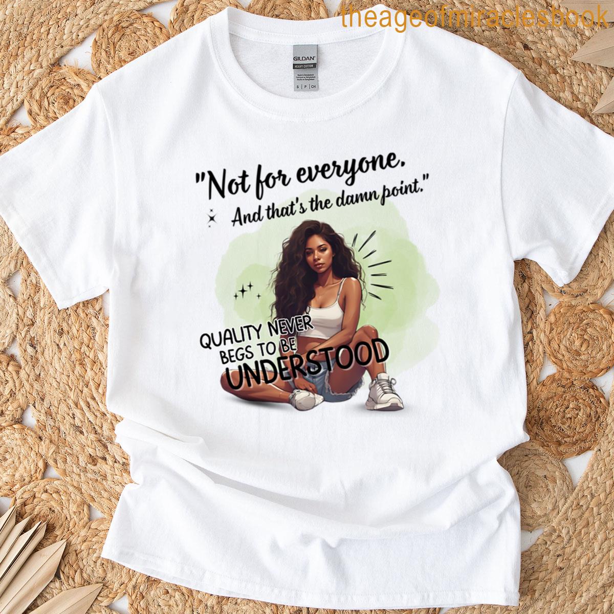 Not For Everyone T-shirt