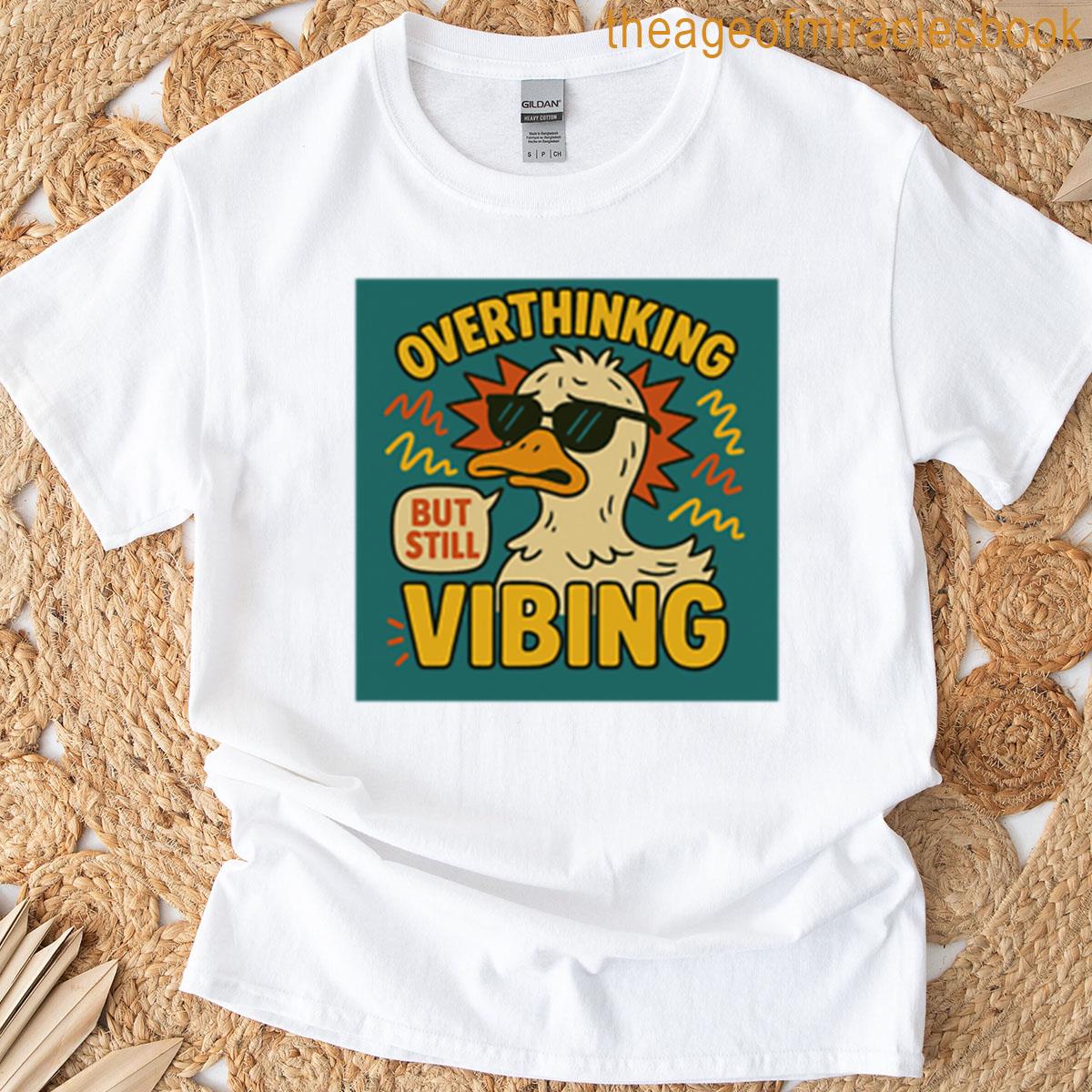Overthinking Duck With Sunglasses Energy T-shirt