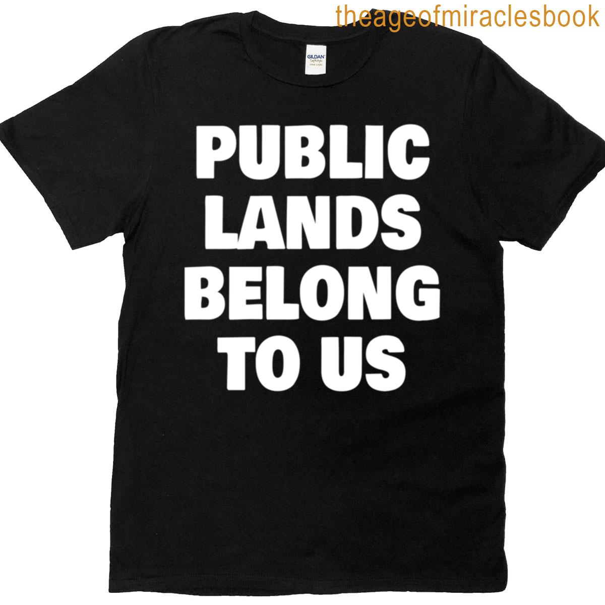 Public Lands Belong To Us T-shirt