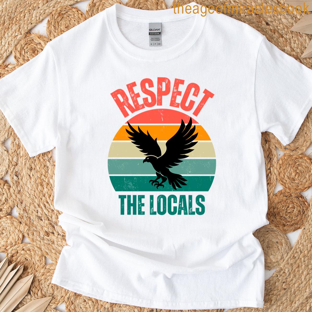 Save Bald Eagle And Respect Locals T-shirt