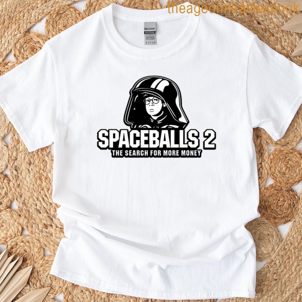 Spaceballs 2 The Search For More Money T-shirt