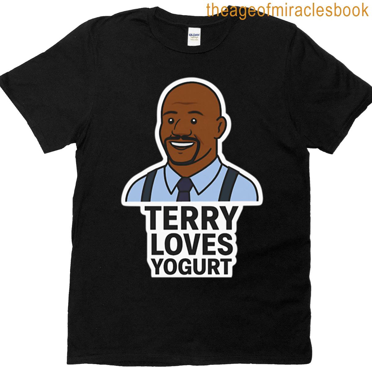 Terry Loves Yogurt Brooklyn Nine Nine T-shirt