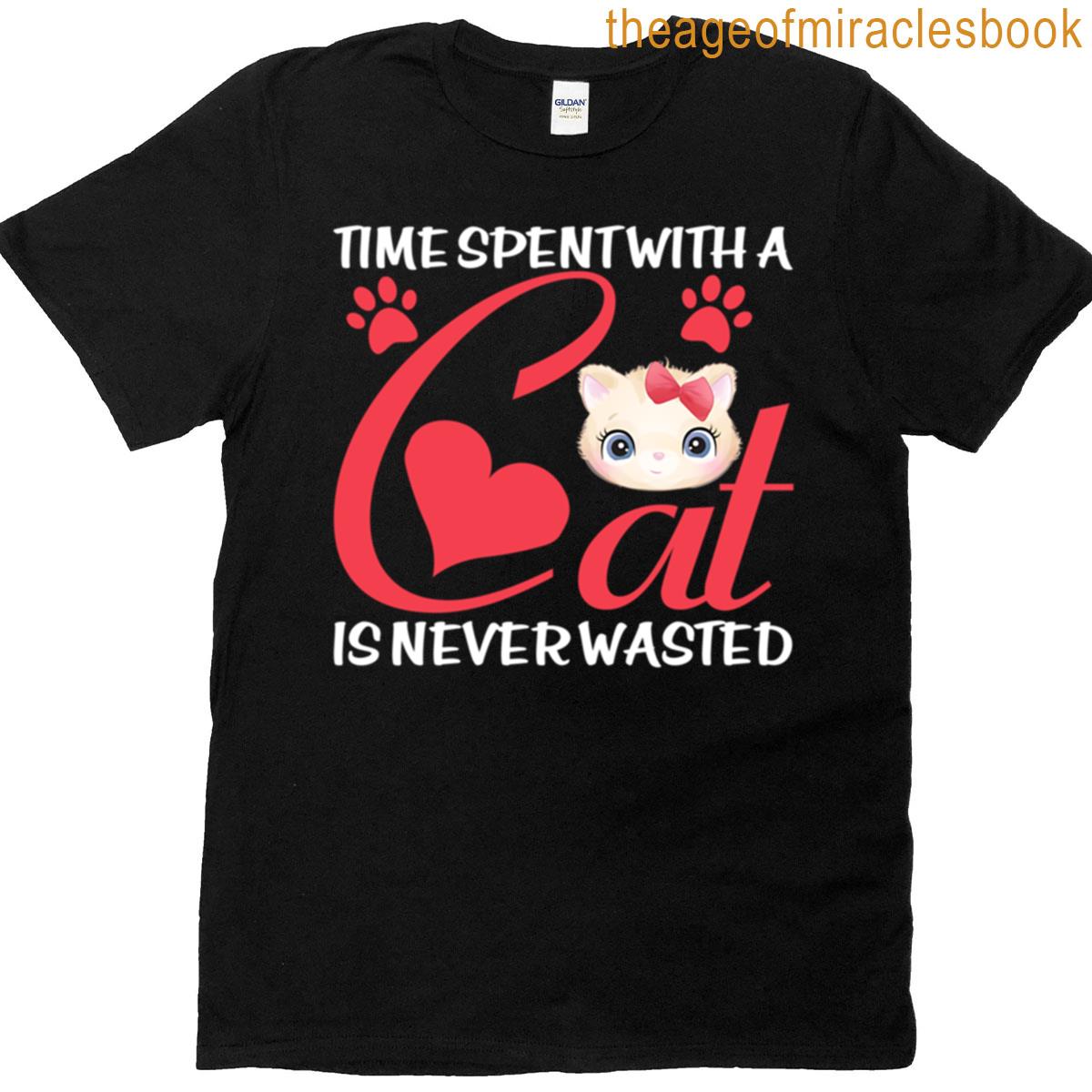 Time Spent With A Cat Is Never Wasted T-shirt