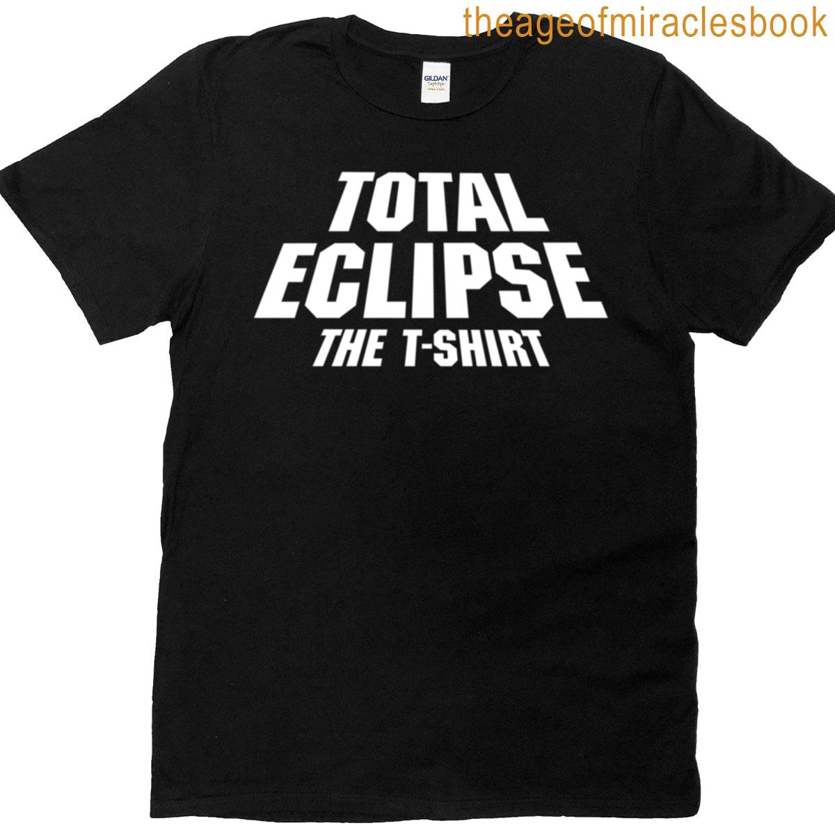 Total Eclipse The T- Spaceballs Parody Totality Total Solar Eclipse T-shirt