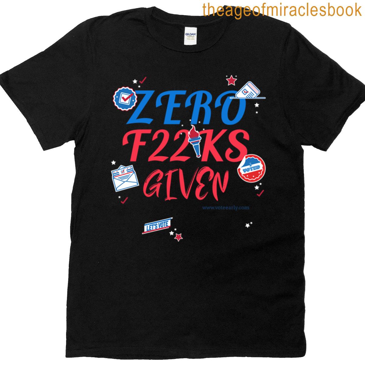 Zero F22ks Given T-shirt