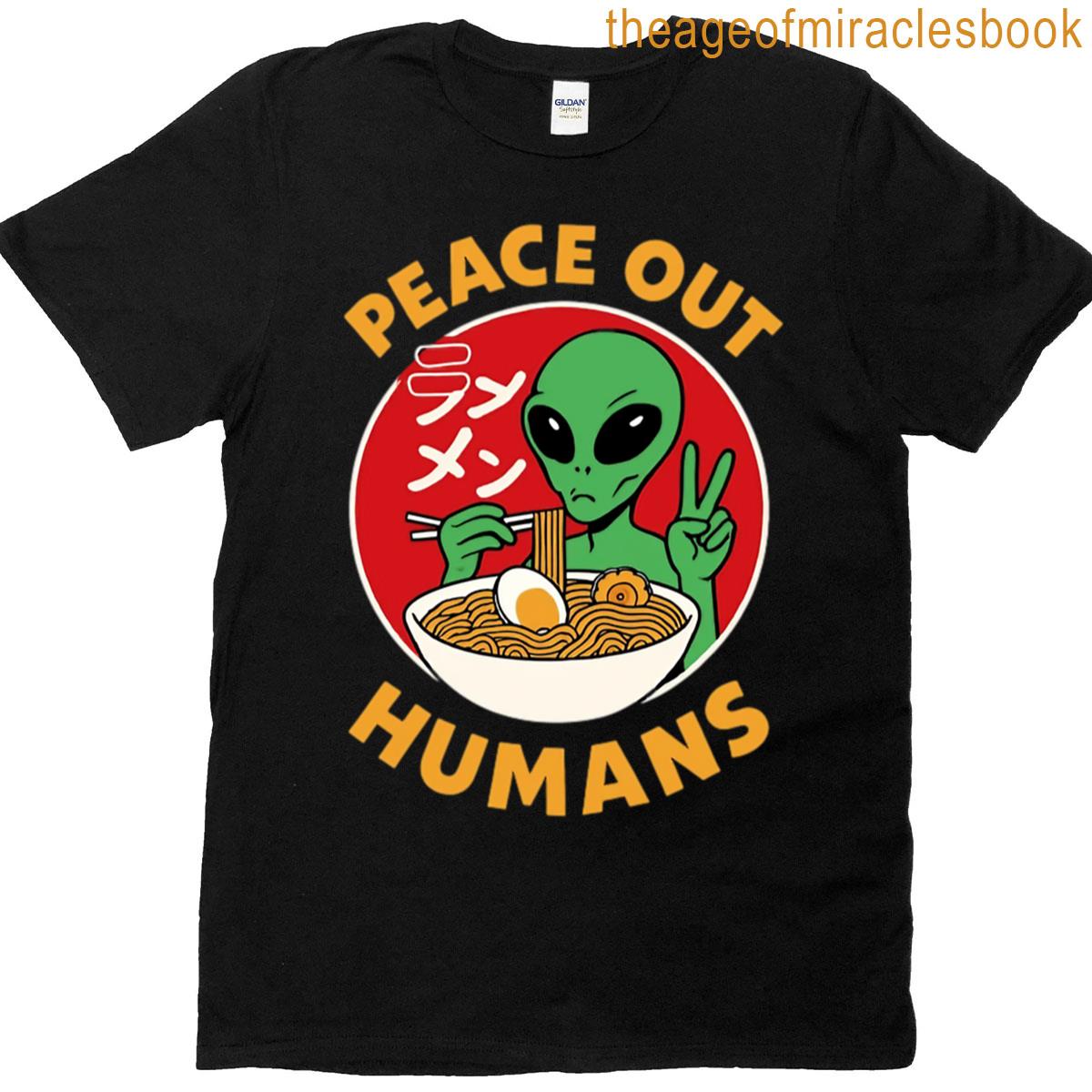 Peace And Out Humans T-shirt