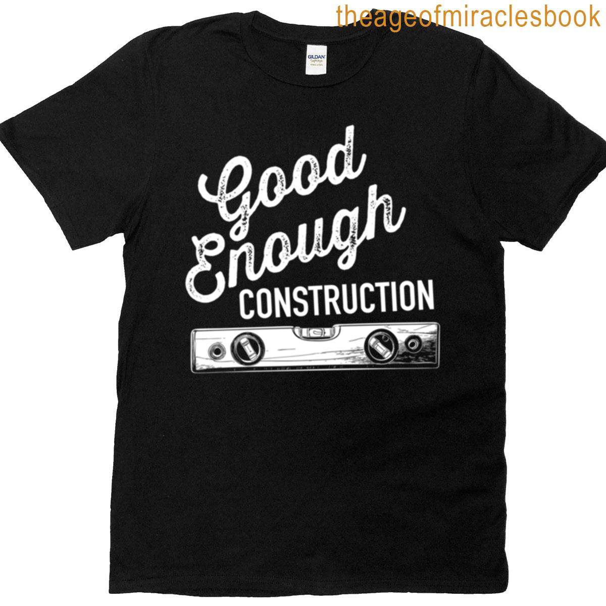 Good Enough Construction T-shirt