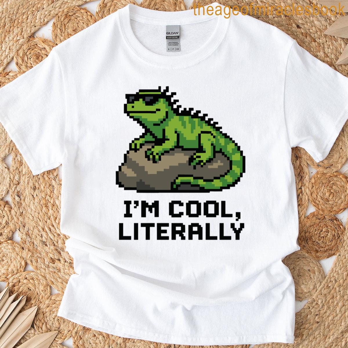 Im Cool Literally Pixel Iguana Sunbathing In Style T-shirt